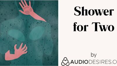 Shower for Two Erotic Audio Porn for Women Sexy Asmr