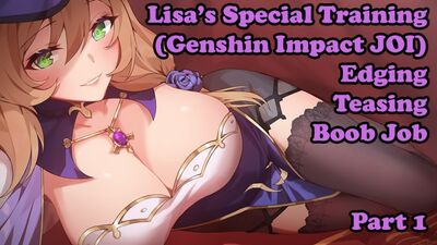 Hentai JOI - La sesión de entrenamiento especial de Lisa, sesión 1 (edging, provocación, masaje con las tetas, Genshin Impact)