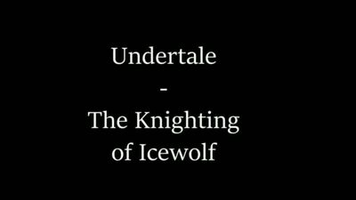 Twitchyanimation: Die Ritterschlagung von Ice Wolf – Undertale